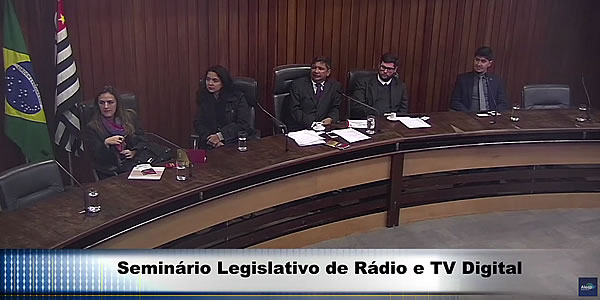 Seminário Legislativo de Rádio e TV Digital 1º dia - 22/08/2017