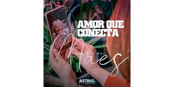 ASTRAL deseja um Feliz Dia das Mães