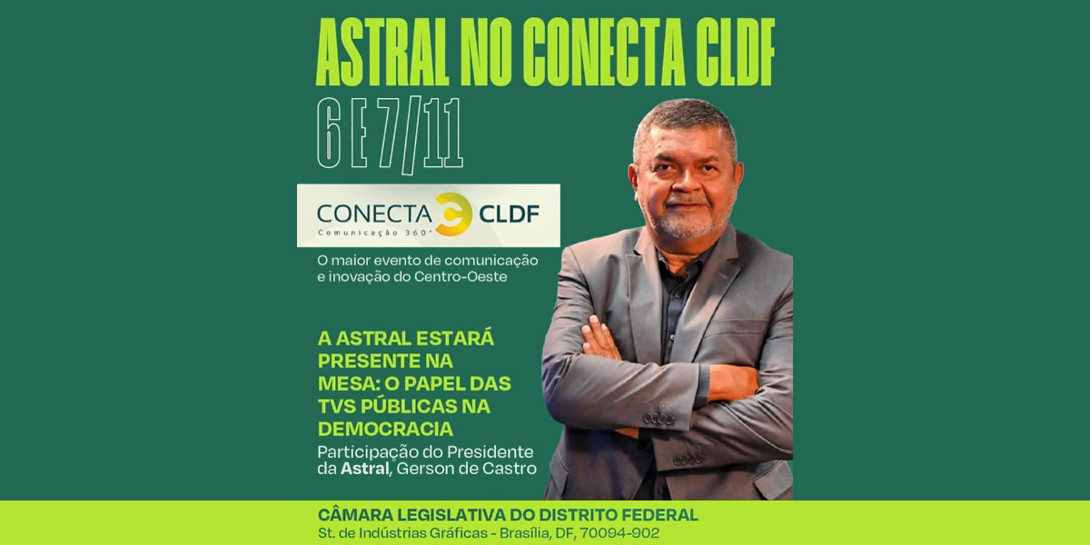 Presidente da ASTRAL participa do maior evento de comunicação e inovação do Centro-Oeste