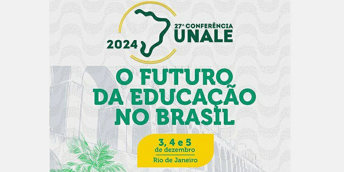 Unale promove Conferência anual no Rio de Janeiro, em dezembro