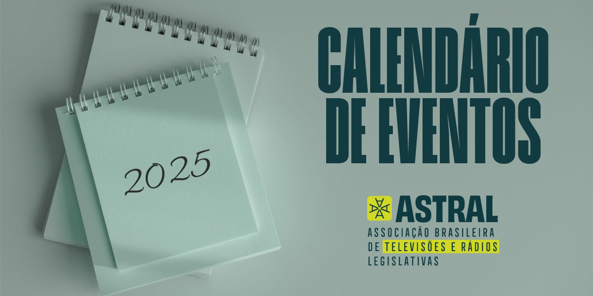 Confira a agenda parcial dos eventos da ASTRAL em 2025