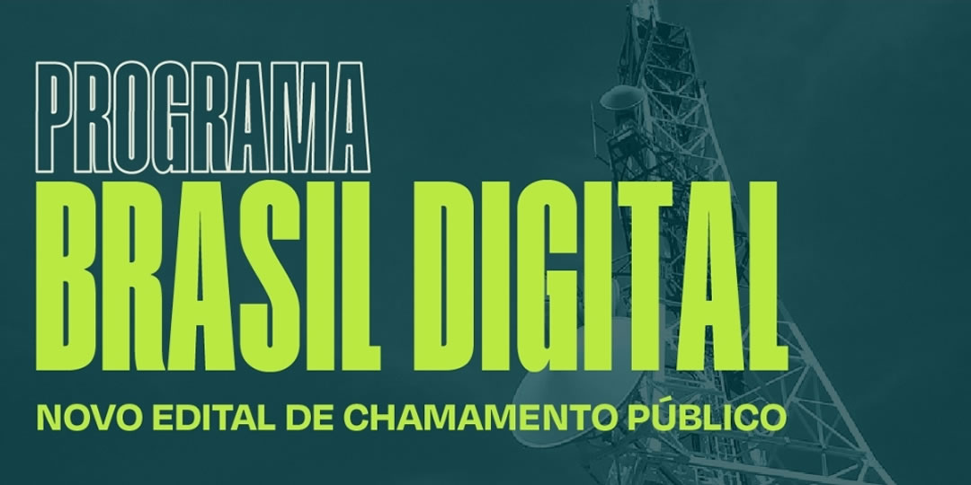 Programa Brasil Digital lança novo chamamento público