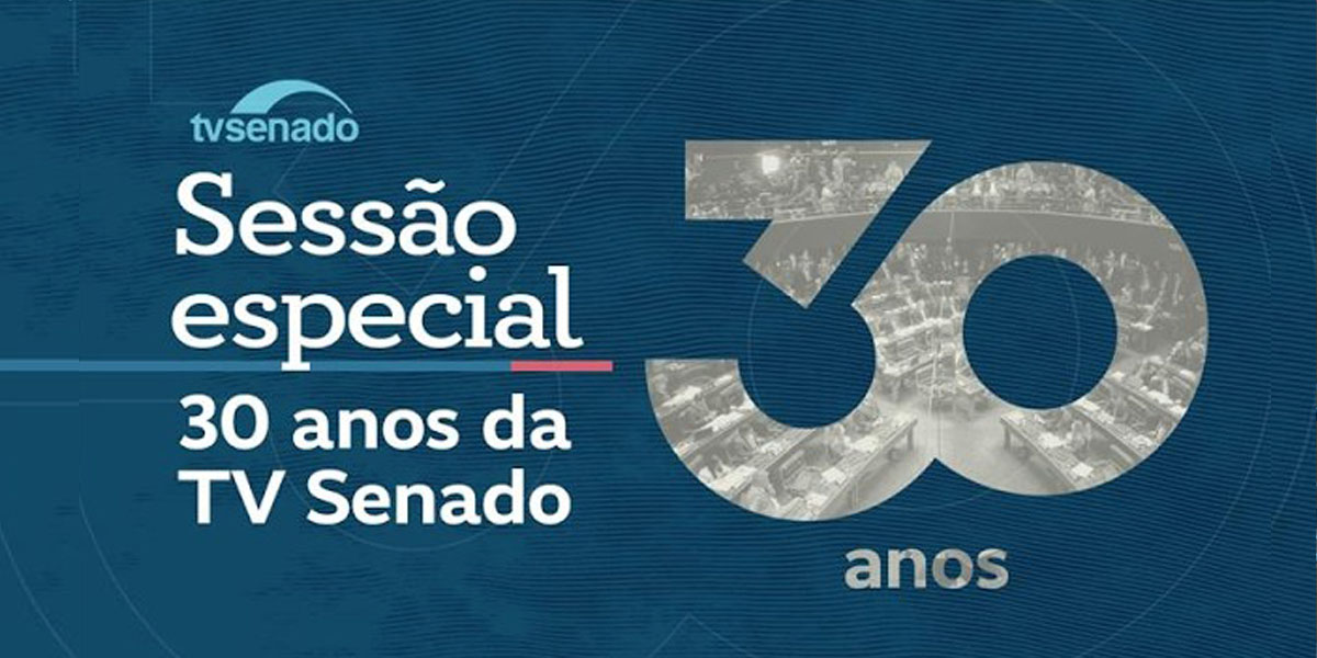Sessão comemora os 30 anos da TV Senado